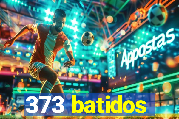 373 batidos